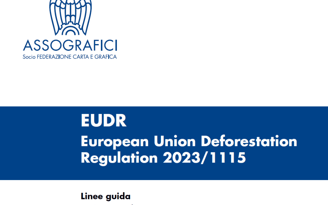 EUDR – Linee Guida Assografici disponibili per le aziende associate