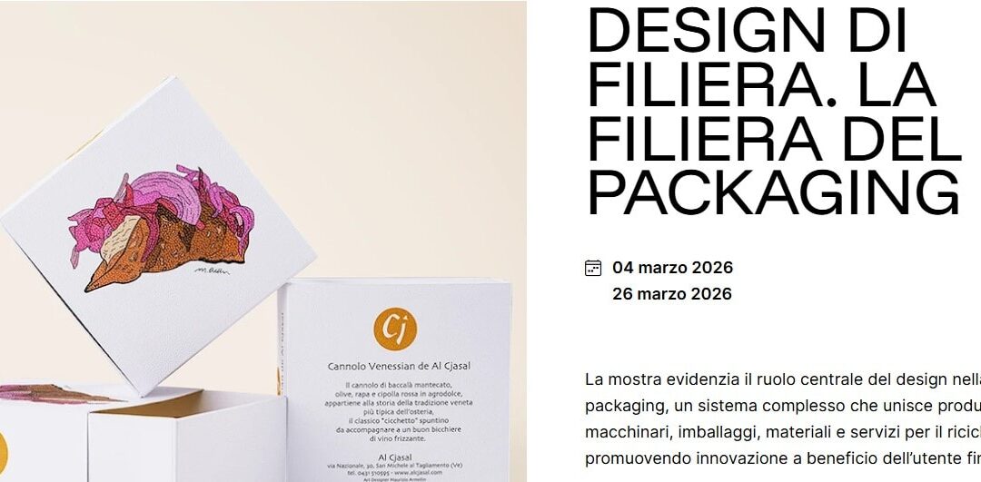 MOSTRA “Design di filiera. La filiera del packaging” ADI Design Museum Milano, 4-26 marzo 2026